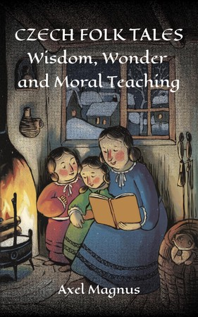 Czech Folk Tales - Wisdom, Wonder, and Moral Teachings